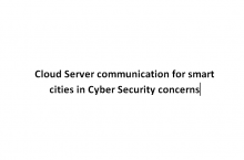 Cloud Server communication for smart cities in Cyber Security concerns