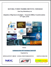 One Day Workshop on Adoption of Big Data & Analytics - Towards Utilities Transformation 11th April, 2018 at NPTI, Faridabad.