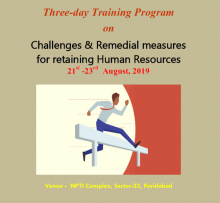 Three-day Training Program on Challenges & Remedial measures for retaining Human Resources 21st -23rd August, 2019 at NPTI, Faridabad.